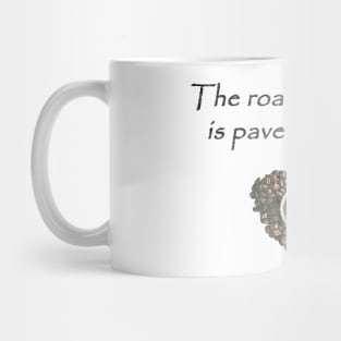 The road to success is paved in coffee Mug